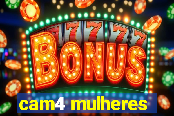 cam4 mulheres